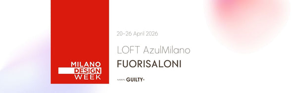 MainGUILTY in the Official Fuorisalone Circuit - Milano Design Week 2026